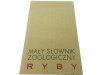 MAŁY SŁOWNIK ZOOLOGICZNY. RYBY 1980